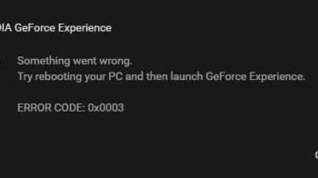 NVIDIA GeForce Experience Error Code 0x0003 or 0x0001: How to Fix?