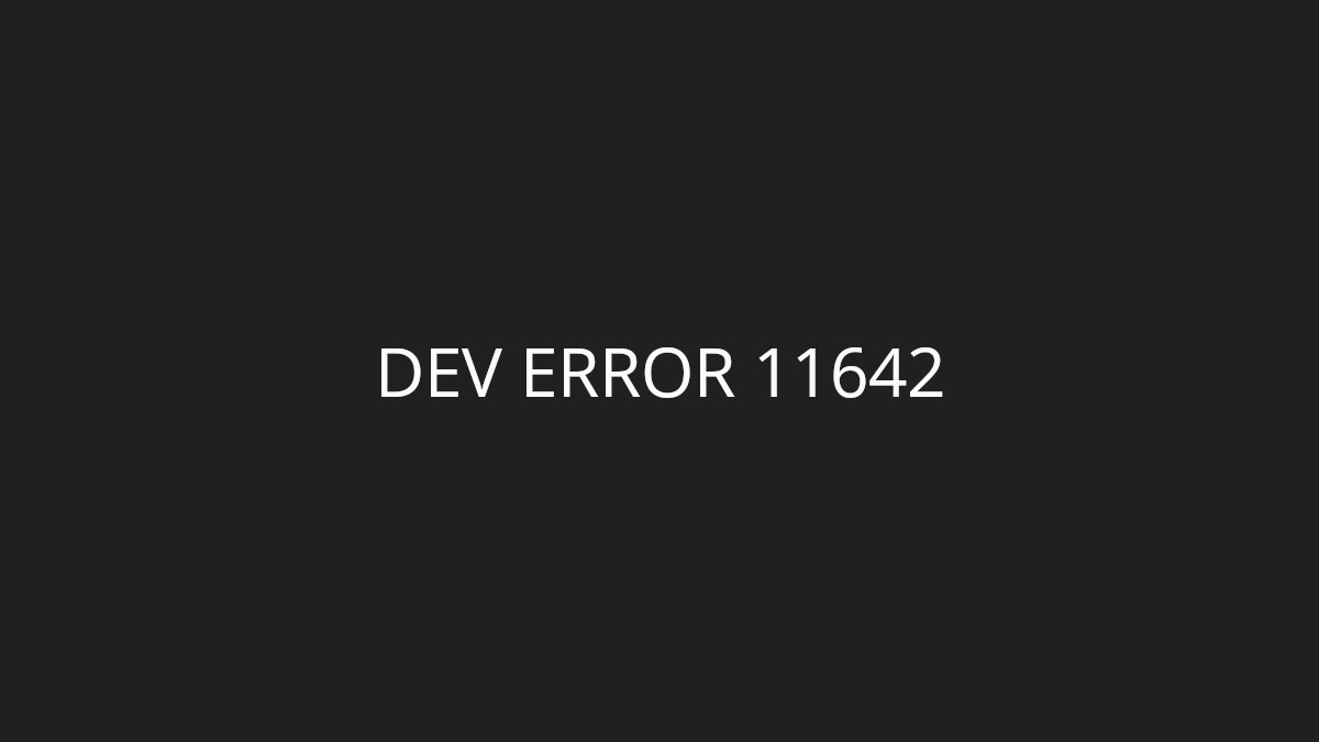 Dev Error 11642 in Modern Warfare 2: How to Fix?